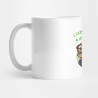 I exist without my consent Mug